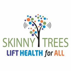 SkinnyTrees: Lift Health for All