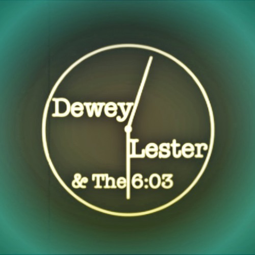 Dewey Lester & the 6:03’s avatar