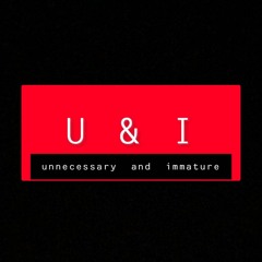 Unnecessary and Immature