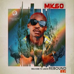 mk60 the rebound e.p