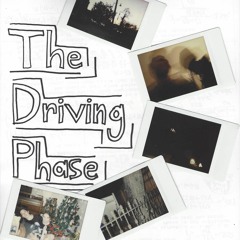 The Driving Phase