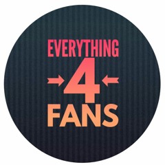 Everything 4 Fans (E4F)