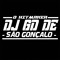 DJ GD DE SÃO GONÇALO® 🎤
