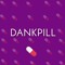 DankPill