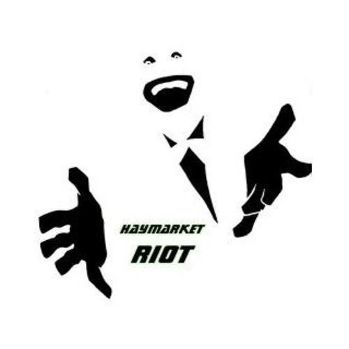 Haymarket Riot’s avatar