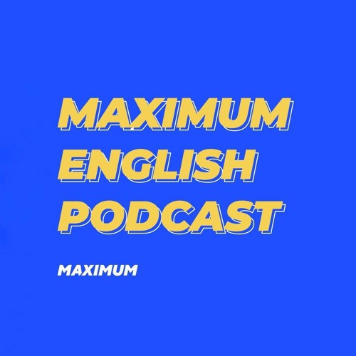 Stream MAXIMUM English Podcast music | Listen to songs, albums ...