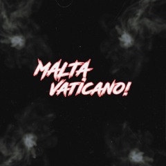 Malta Vaticano!