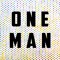ONE MAN