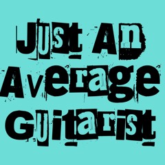 Just An Average Guitarist