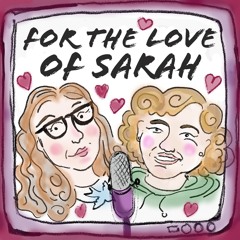 For The Love Of Sarah Podcast