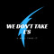 We Dont Take L's