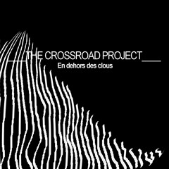 The CrossRoad Project