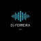 DJ FERREIRA OFICIAL
