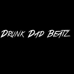 Drunk Dad Beatz