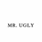 Mr. Ugly