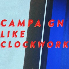 Campaign Like Clockwork