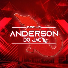 DJ ANDERSON DO JACARÉ