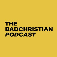 The BadChristian Podcast