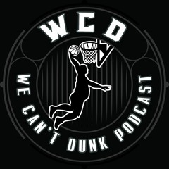 We Can't Dunk Podcast