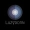 Lazyborn