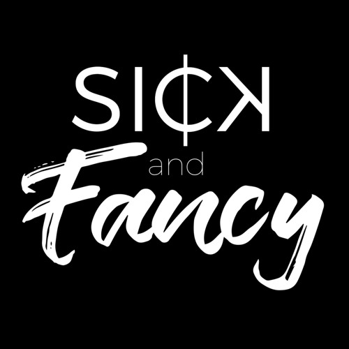 Sick and Fancy’s avatar