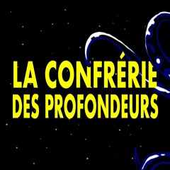 La Confrérie des Profondeurs