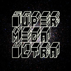 SUPERMEGAULTRA!