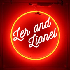Ler and Lionel Podcast
