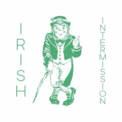 Irish Intermission