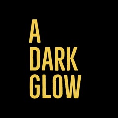 A Dark Glow