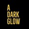 A Dark Glow
