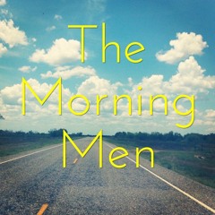 The Morning Men