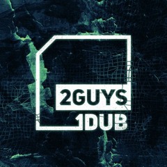 2 Guys 1 Dub