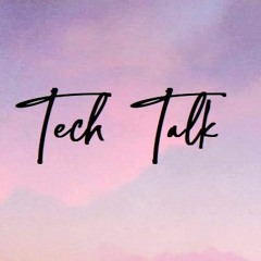 Tech Talk