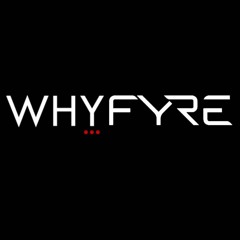 WHYFYRE