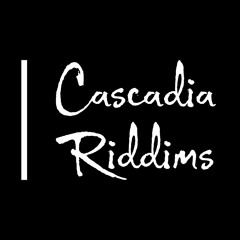 Cascadia Riddims