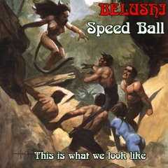 Belushi Speed Ball