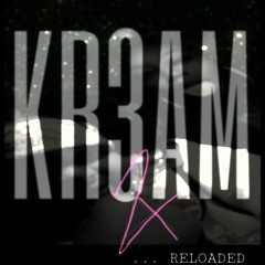 KR3AM RELOADED