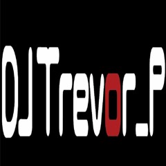 DJ Trevor_P