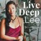 live deep lee
