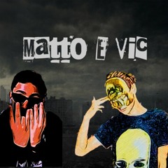 Matto&Vic