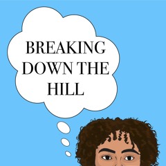 Breaking Down the Hill