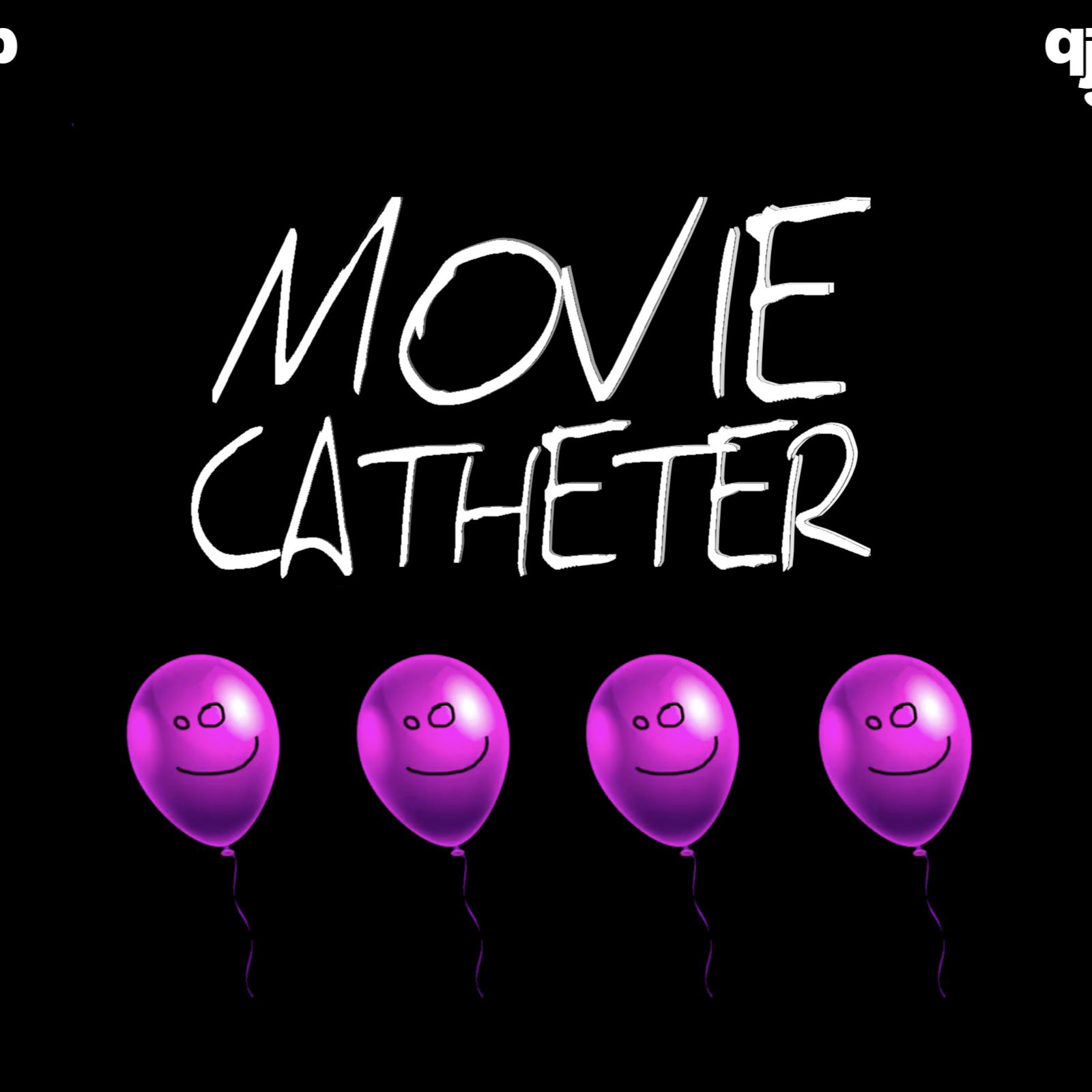 Movie Catheter