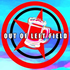 Out of Left Field Podcast