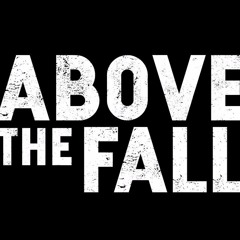 Above The Fall