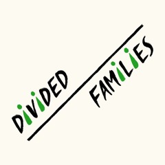 Divided Families Podcast