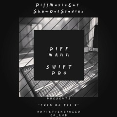 PiFFManN & SWiftPrO "From Me To U"