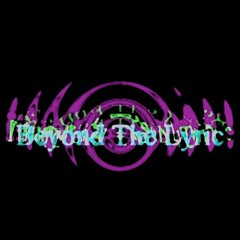 BEYOND THE LYRIC