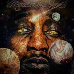 Menace2TheWorld