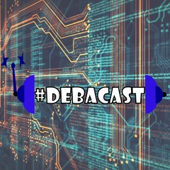 #DebaCast